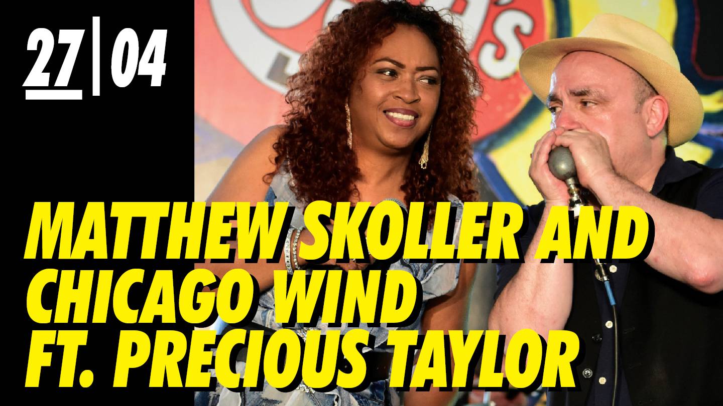 Matthew Skoller and Chicago Wind ft. Precious Taylor